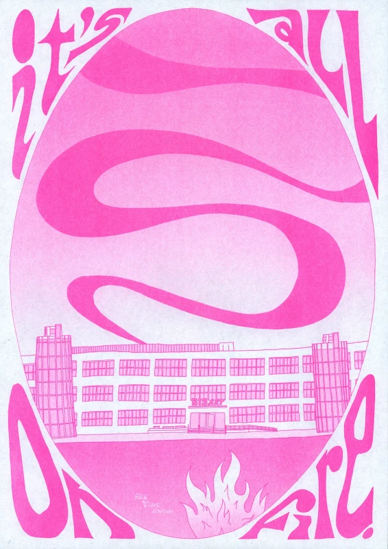 illustration of an art school that looks like Konstfack, but has the name BisArt, smoke rises up behind it. In the foreground we see the back of a head, or maybe a flame? The illustration is framed in an oval stretching to the width and height of the poster, with the warped text “it's all on fire.“ fit around it.