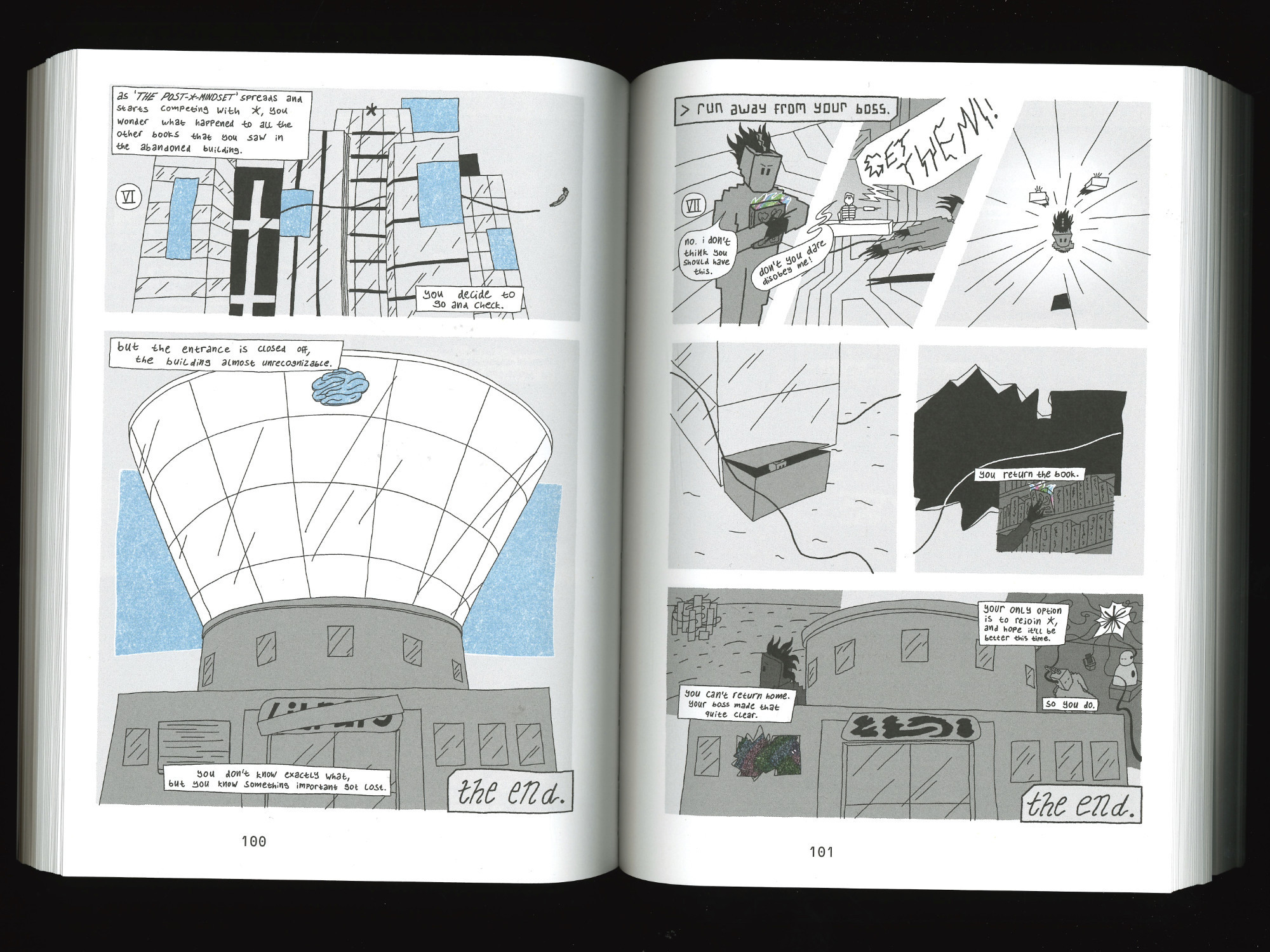 page 6: as the post singularity-mindset spreads and starts competing with the singularity, you wonder what happened to all the other books you saw in the abandoned building. you decide to go and check. you fly past a lot of new billboards. but the entrance is closed off, the building almost unrecognizable. you don't know exactly what, but you know something important got lost. the end.
page 7: run away from your boss. no. i don't think you should have this. don't you dare disobey me! GET THEM! you fly away and hide. you return the book. you can't return home. your boss made that quite clear. your only option is to rejoin the singularity, and hope it'll be better this time. so you do. the end.